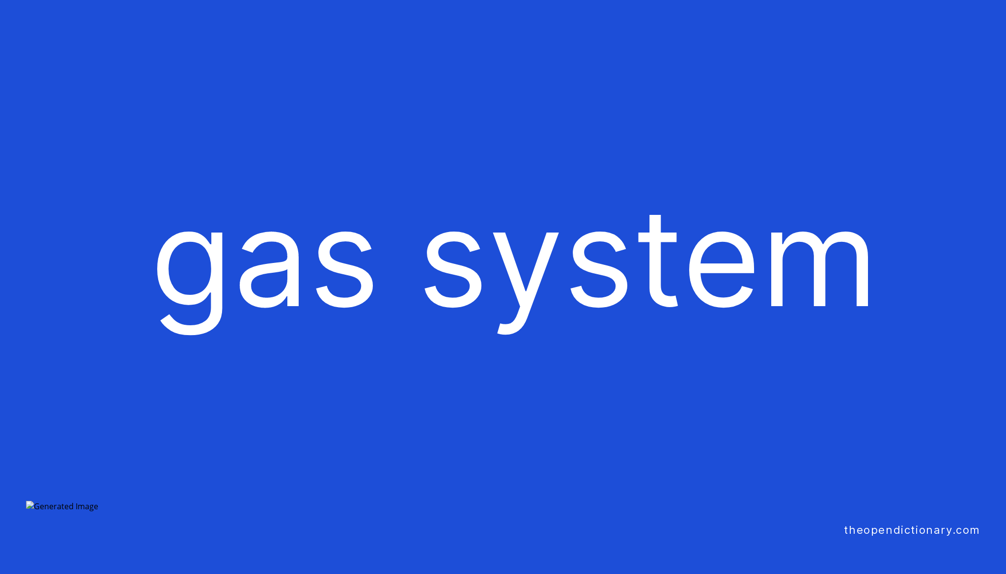 Gas system Meaning of Gas system Definition of Gas system Example of Gas system